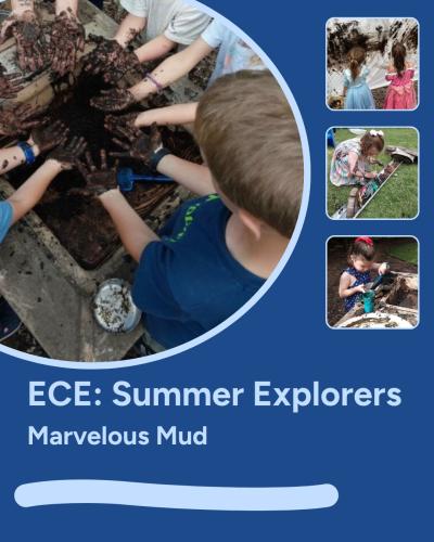 Summer explorers marvelous mud